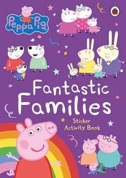 Paperback Peppa Pig: Fantastic Families Sticker Activity Book