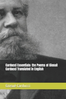 Paperback Carducci Essentials: the Poems of Giosuè Carducci Translated in English Book