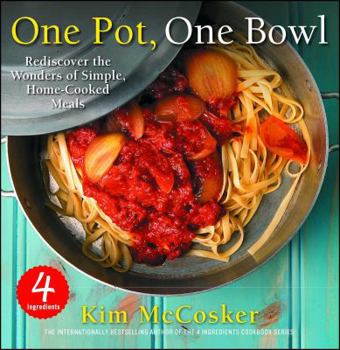 Paperback 4 Ingredients One Pot, One Bowl: Rediscover the Wonders of Simple, Home-Cooked Meals Book