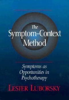 Hardcover The Sympton-Context Method: Sympton as Opportunities in Psychotherapy Book