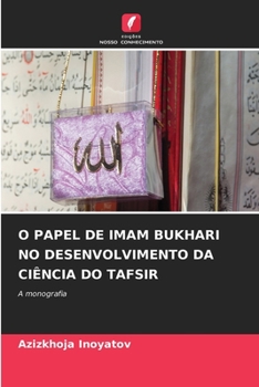 Paperback O Papel de Imam Bukhari No Desenvolvimento Da Ciência Do Tafsir [Portuguese] Book