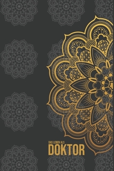 Das Leben eines Doktor: Cooles gepunktetes Notizbuch in A5 | Geschenkidee für Ärzte, Doktoren Chirurgen und Medizinstudenten | Oberarzt, Chefarzt Dr. Krankenschwester Notizheft (German Edition)