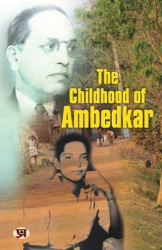 Paperback The Childhood of Ambedkar The Life and Times Biography of B. R. Ambedkar Book