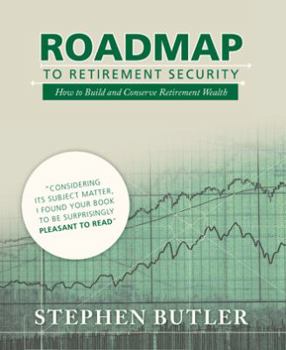 Paperback Roadmap to Retirement Security: How to Build and Conserve Retirement Wealth Book
