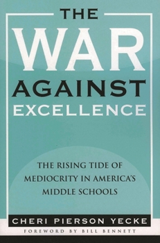 Paperback War Against Excellence: The Rising Tide of Mediocrity in America's Middle Schools Book