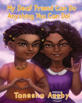 Paperback My Deaf Friend Can Do Anything You Can Do Book