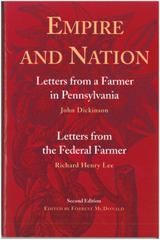 Hardcover Empire and Nation: Letters from a Farmer in Pennsylvania; Letters from the Federal Farmer Book