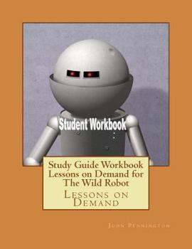 Paperback Study Guide Workbook Lessons on Demand for The Wild Robot: Lessons on Demand Book