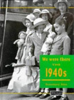 Hardcover We Were There: the 1940s (We Were There...) Book