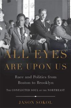 Hardcover All Eyes Are Upon Us: Race and Politics from Boston to Brooklyn Book