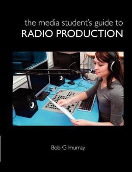 Paperback The Media Student's Guide to Radio Production Book