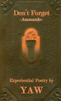 Paperback Don't Forget -Asamando-NOLONGERINUSE : Experiential Poetry by YAW Book