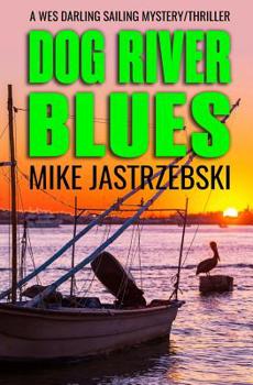 Dog River Blues - Book #2 of the Wes Darling Mystery