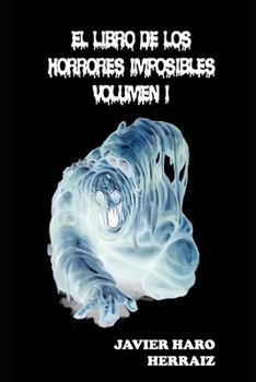 Paperback El Libro de Los Horrores Imposibles Volumen I [Spanish] Book