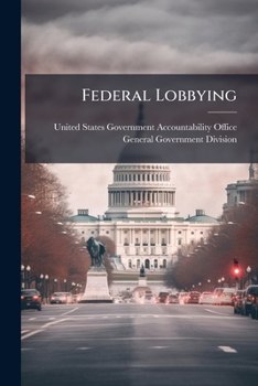 Paperback Federal Lobbying: Differences in Lobbying Definitions and Their Impact Book