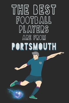 Paperback The Best Football Players are from Portsmouth journal: 6*9 Lined Diary Notebook, Journal or Planner and Gift with 120 pages Book