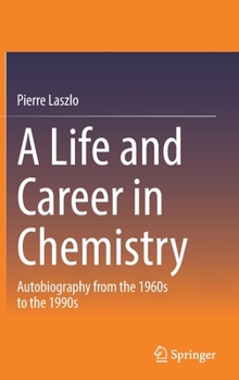 Hardcover A Life and Career in Chemistry: Autobiography from the 1960s to the 1990s Book