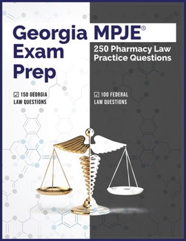Paperback Georgia MPJE Exam Prep: 250 Pharmacy Law Practice Questions Book