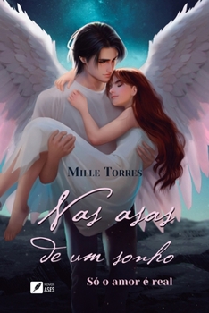 Paperback Nas asas de um sonho: só o amor é real [Portuguese] Book