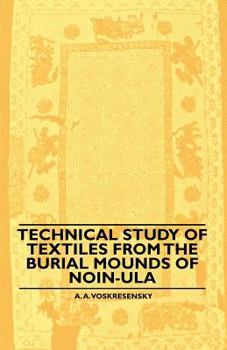 Paperback Technical Study Of Textiles From The Burial Mounds Of Noin-Ula Book