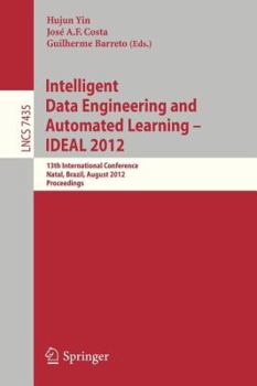 Paperback Intelligent Data Engineering and Automated Learning -- Ideal 2012: 13th International Conference, Natal, Brazil, August 29-31, 2012, Proceedings Book
