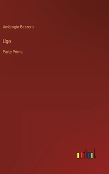 Hardcover Ugo: Parte Prima [Italian] Book