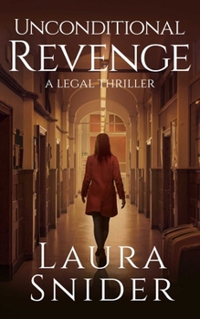 Unconditonal Revenge: A Legal Thriller