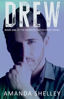 Drew - Book #1 of the Perfectly Independent