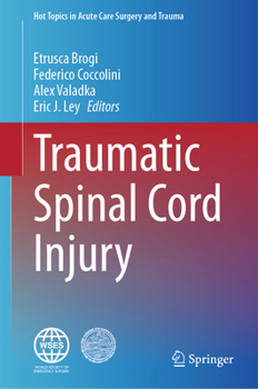 Traumatic Spinal Cord Injury (Hot Topics in Acute Care Surgery and Trauma)