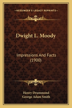 Paperback Dwight L. Moody: Impressions And Facts (1900) Book