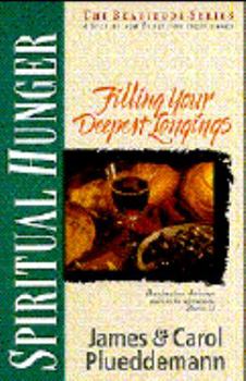 Paperback Spiritual Hunger: Filling Your Deepest Longings Book