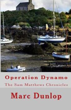 Paperback Operation Dynamo: The Sam Matthews Chronicles Book