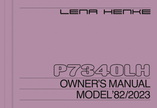Paperback Lena Henke: P7340lh: Owner's Manual Model '82/2023 Book