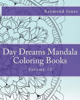 Paperback Day Dreams Mandala Coloring Books: Volume 12 Book