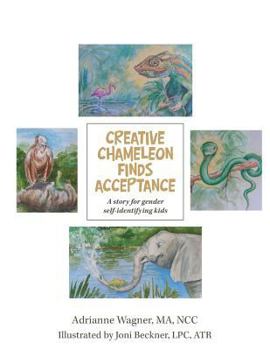 Paperback Creative Chameleon Finds Acceptance: A story for gender self-identifying kids Book