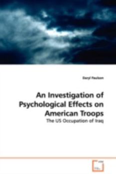 Paperback An Investigation of Psychological Effects on American Troops - The US Occupation of Iraq Book