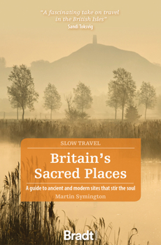 Paperback Britain's Sacred Places: A Guide to Ancient and Modern Sites That Stir the Soul Book