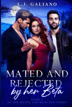 Mated and Rejected by her Beta (Mated and Rejected Series) - Book #2 of the Mated and Rejected