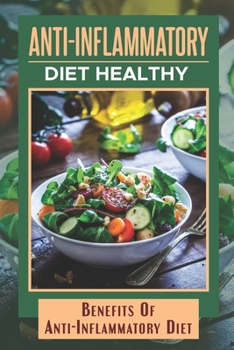 Paperback Anti-Inflammatory Diet Healthy: Benefits Of Anti-Inflammatory Diet: Vegan Anti Inflammatory Diet Book