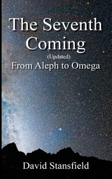 Paperback The Seventh Coming Updated: From Aleph to Omega Book