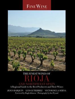 Paperback The Finest Wines of Rioja and Northwest Spain: A Regional Guide to the Best Producers and Their Wines Volume 5 Book