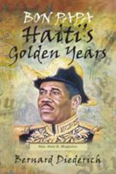 Paperback Bon Papa: Haiti's Golden Years Book