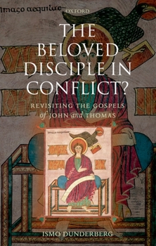 Hardcover The Beloved Disciple in Conflict?: Revisiting the Gospels of John and Thomas Book