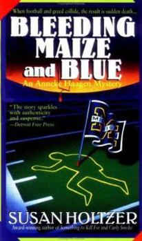 Bleeding Maize and Blue (A Mystery Featuring Anneke Haagen) - Book #3 of the Anneke Haagen