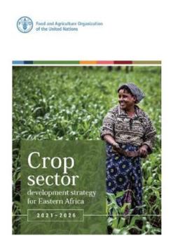 Paperback Crop Sector Development Strategy for Eastern Africa 2021–2026 Book