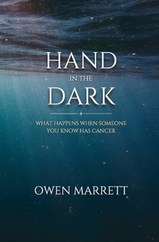 Paperback Hand in the dark: What happens when someone you know has cancer Book