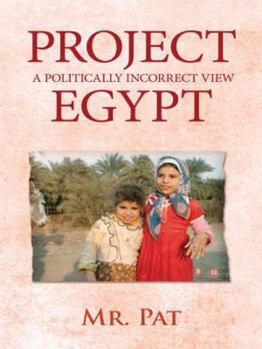 Paperback Project Egypt: A Politically Incorrect View Book