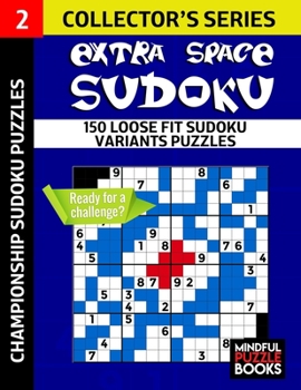 Paperback Extra Space Sudoku: 150 Loose Fit Sudoku Variants Puzzles Book