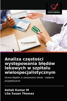 Paperback Analiza częstości występowania blędów lekowych w szpitalu wielospecjalistycznym [Polish] Book