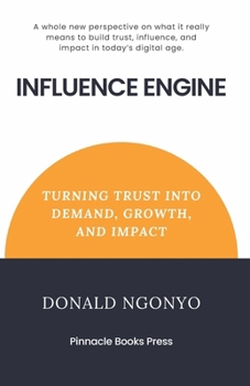 Paperback Influence Engine: Turning Trust into Demand, Growth, and Impact Book